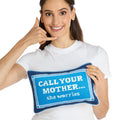 Call Your Mother 8X12 Needlepoint Pillow